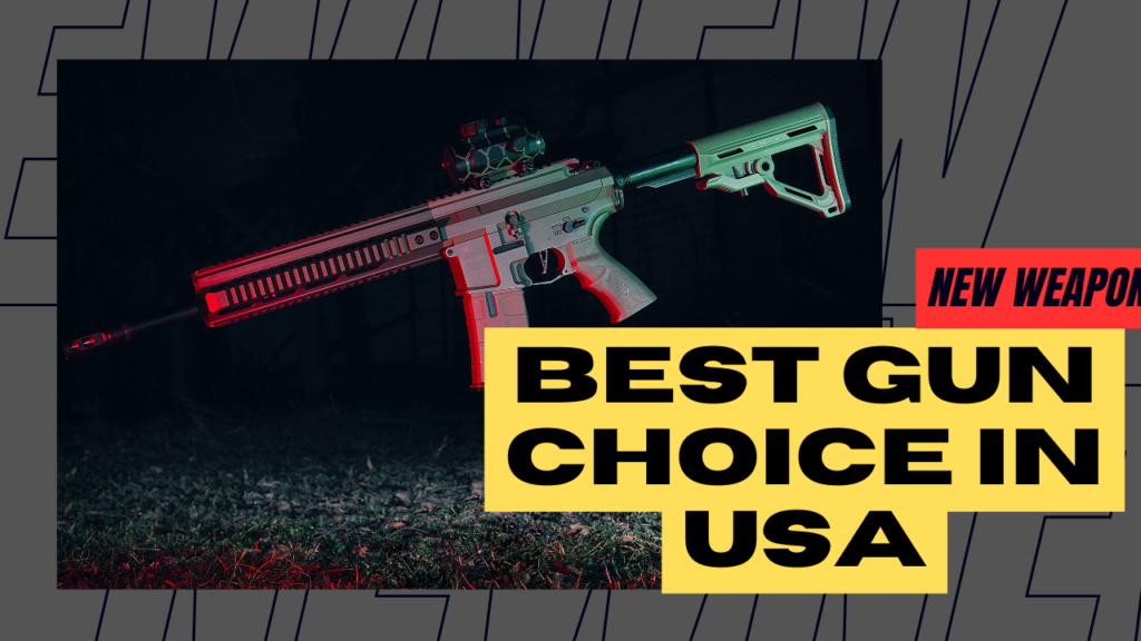 Best gun Choice in USA